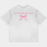 Literally Just A Girl Oversized White Tee